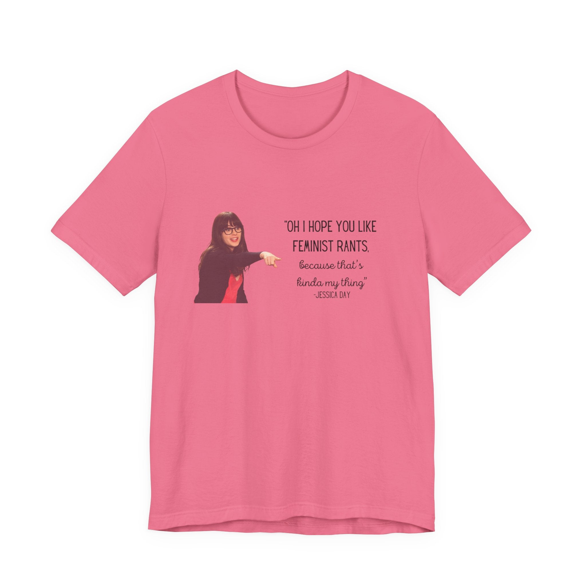 Jessica Day "Feminist rant" quote, New Girl show t-shirt