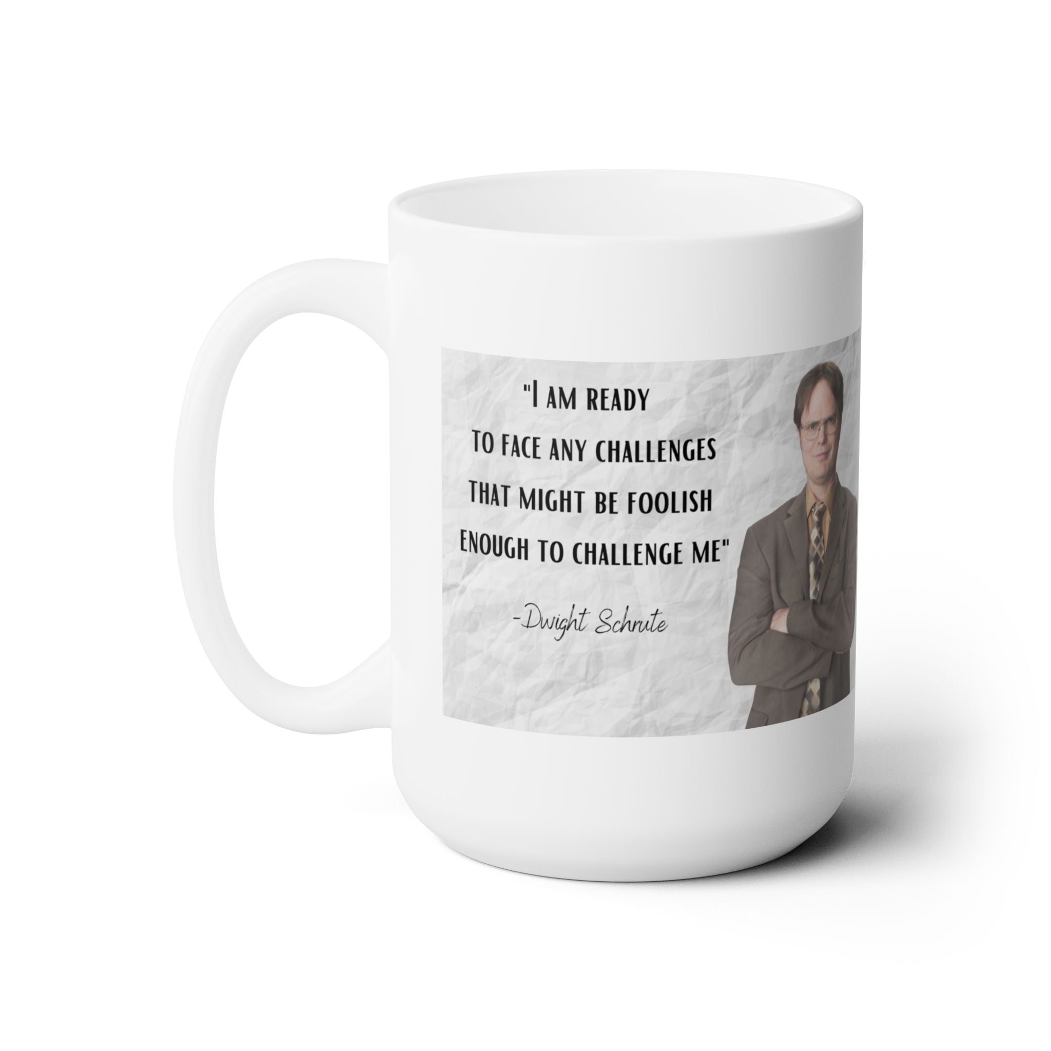 Dwight Schrute "Challenge" quote coffee mug - gift for the Office fan