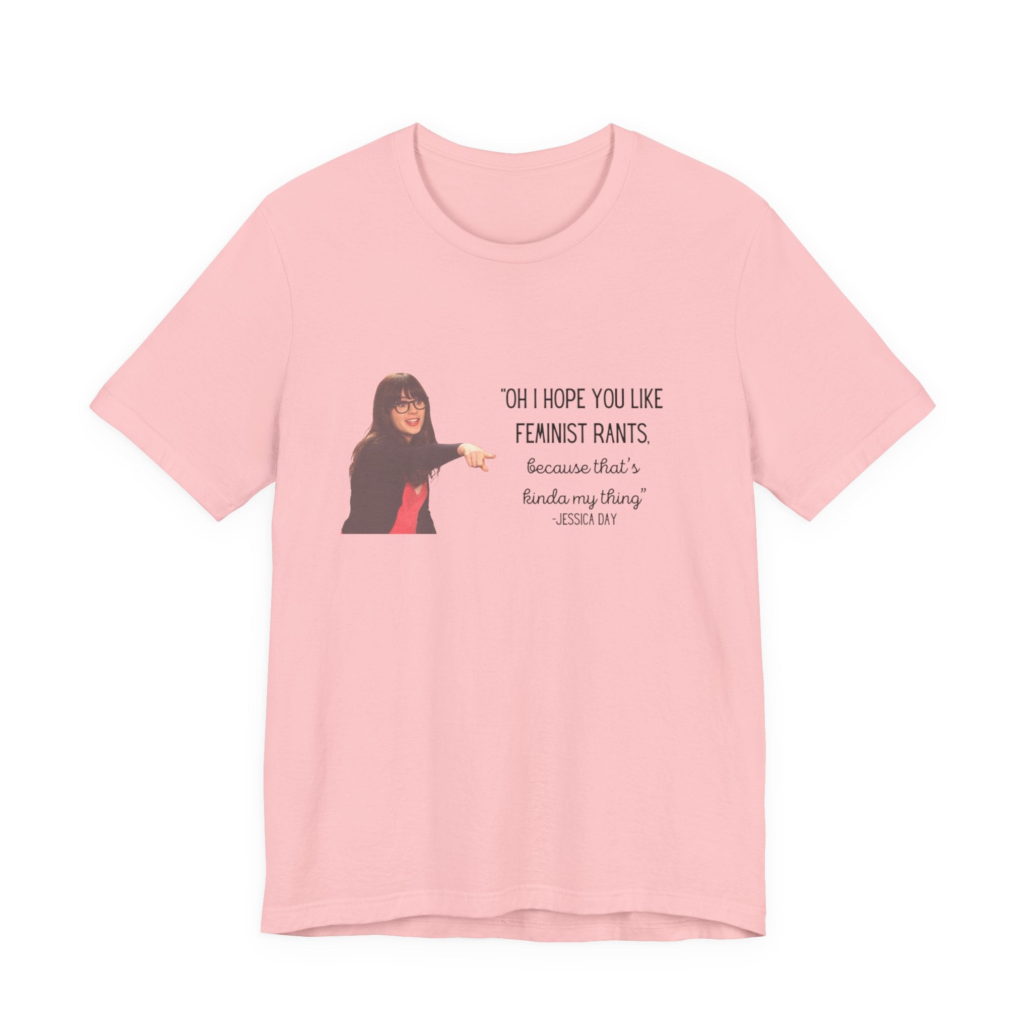 Jessica Day "Feminist rant" quote, New Girl show t-shirt