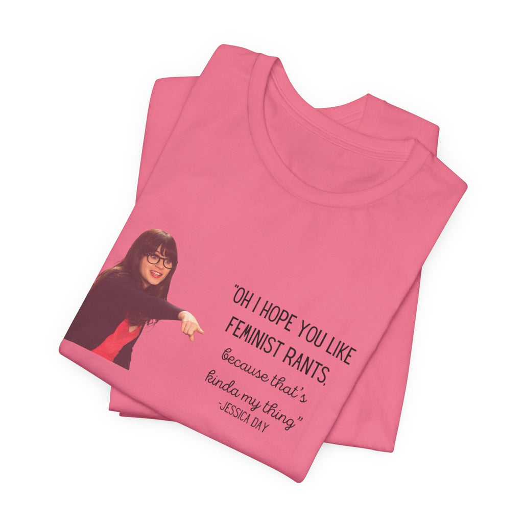 Jessica Day "Feminist rant" quote, New Girl show t-shirt
