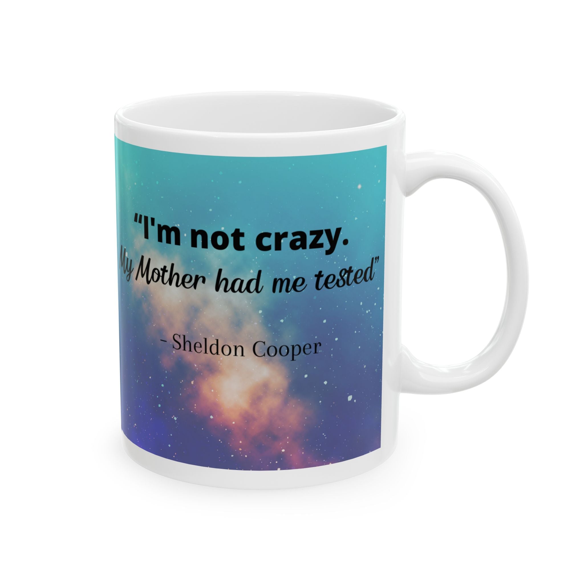 Big Bang theory mug, Sheldon Cooper "Crazy" quote coffee and tea mug, Big bang theory fan birthday gift