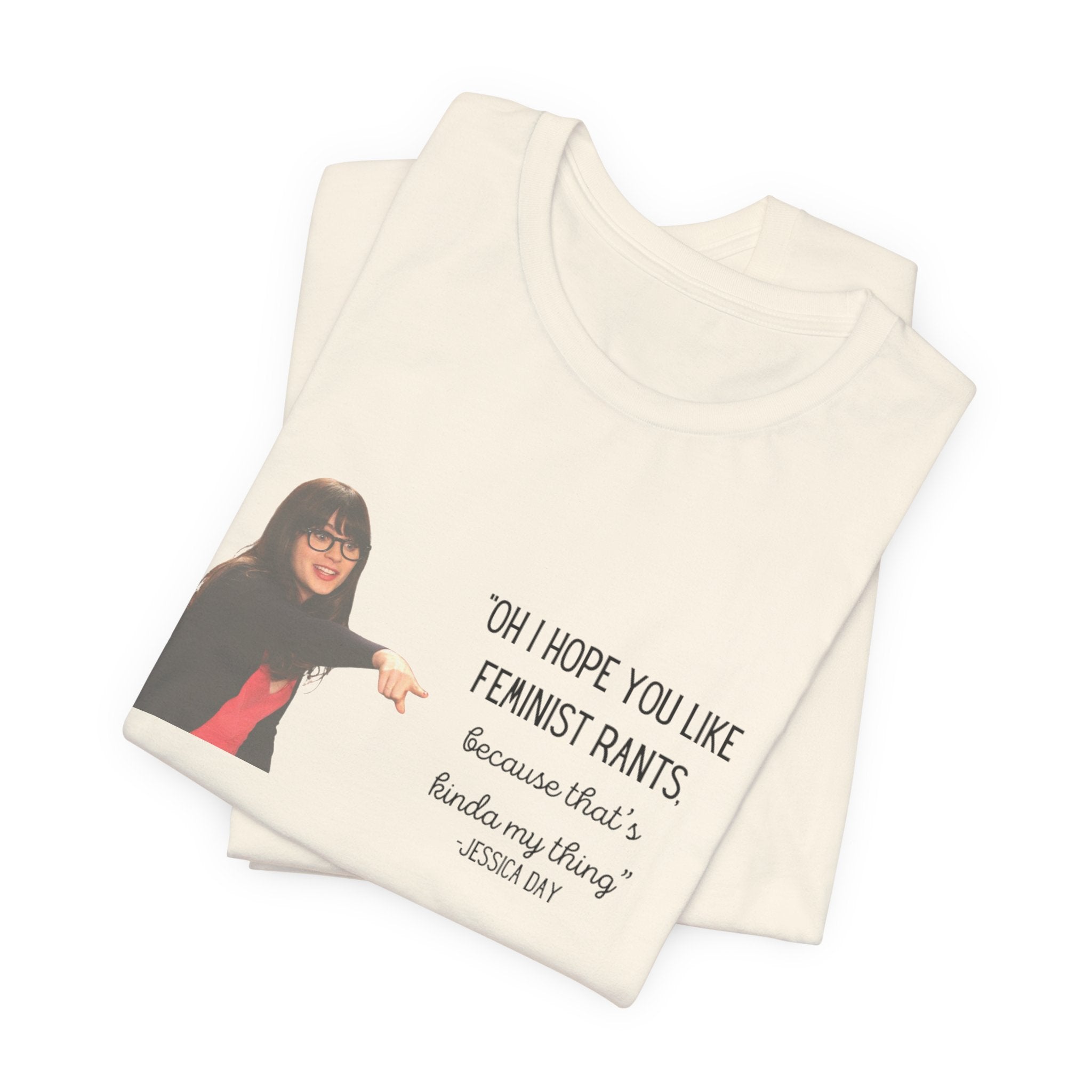 Jessica Day "Feminist rant" quote, New Girl show t-shirt