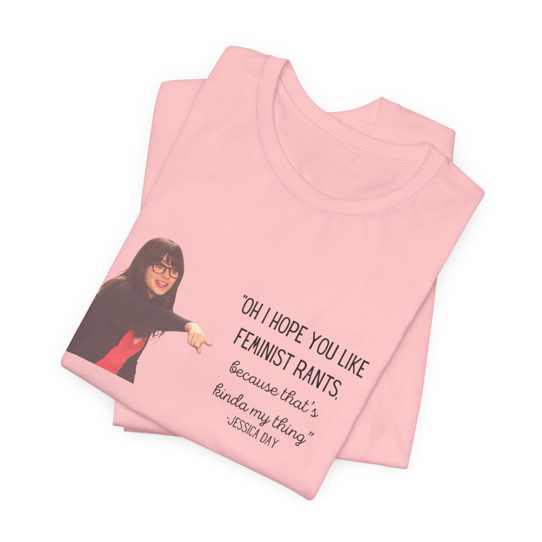 Jessica Day "Feminist rant" quote, New Girl show t-shirt