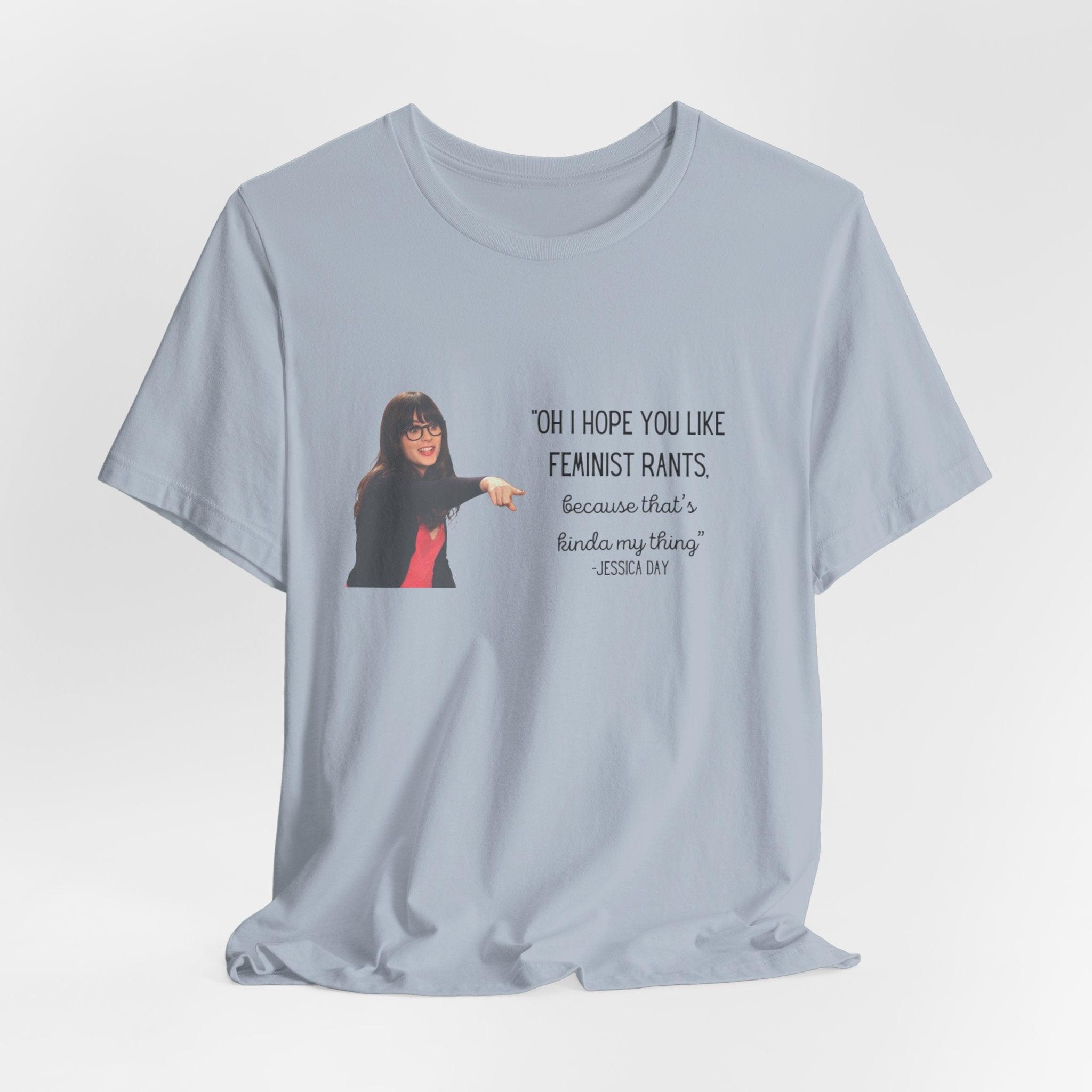 Jessica Day "Feminist rant" quote, New Girl show t-shirt