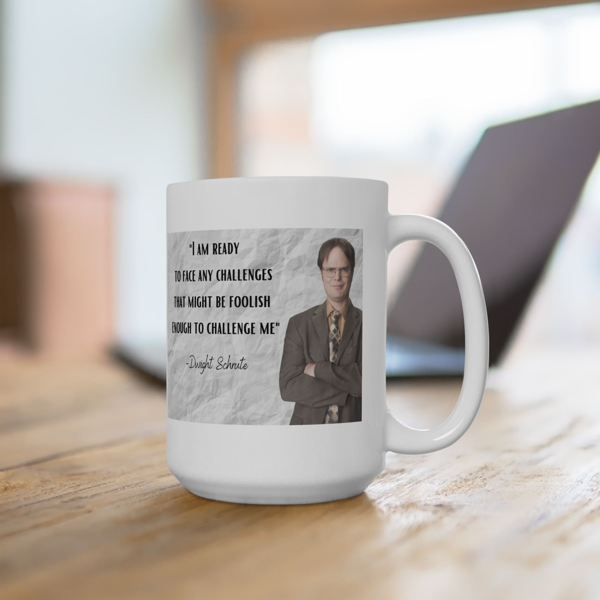 Dwight Schrute "Challenge" quote coffee mug - gift for the Office fan