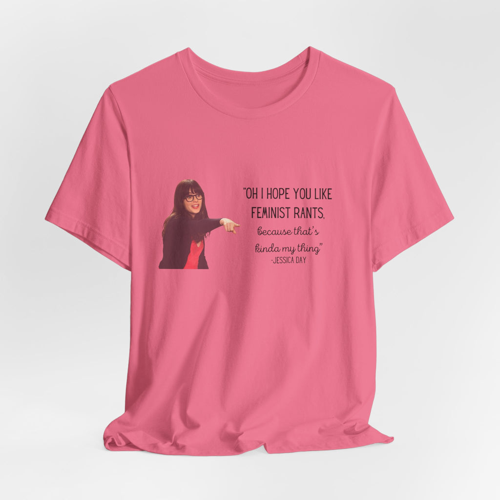 Jessica Day "Feminist rant" quote, New Girl show t-shirt