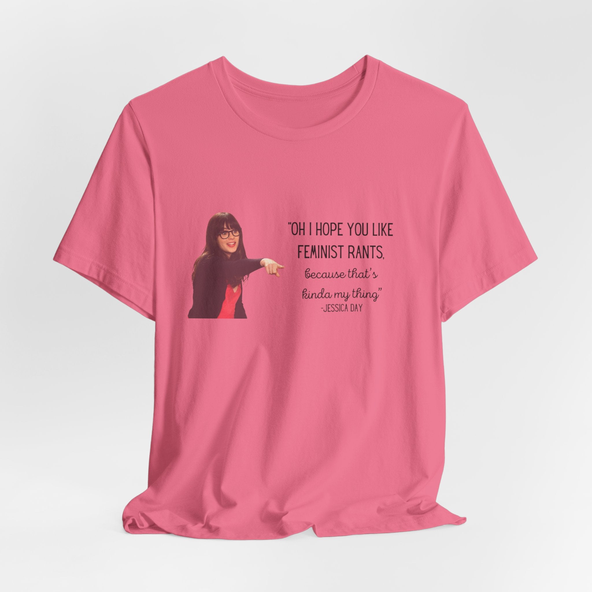 Jessica Day "Feminist rant" quote, New Girl show t-shirt