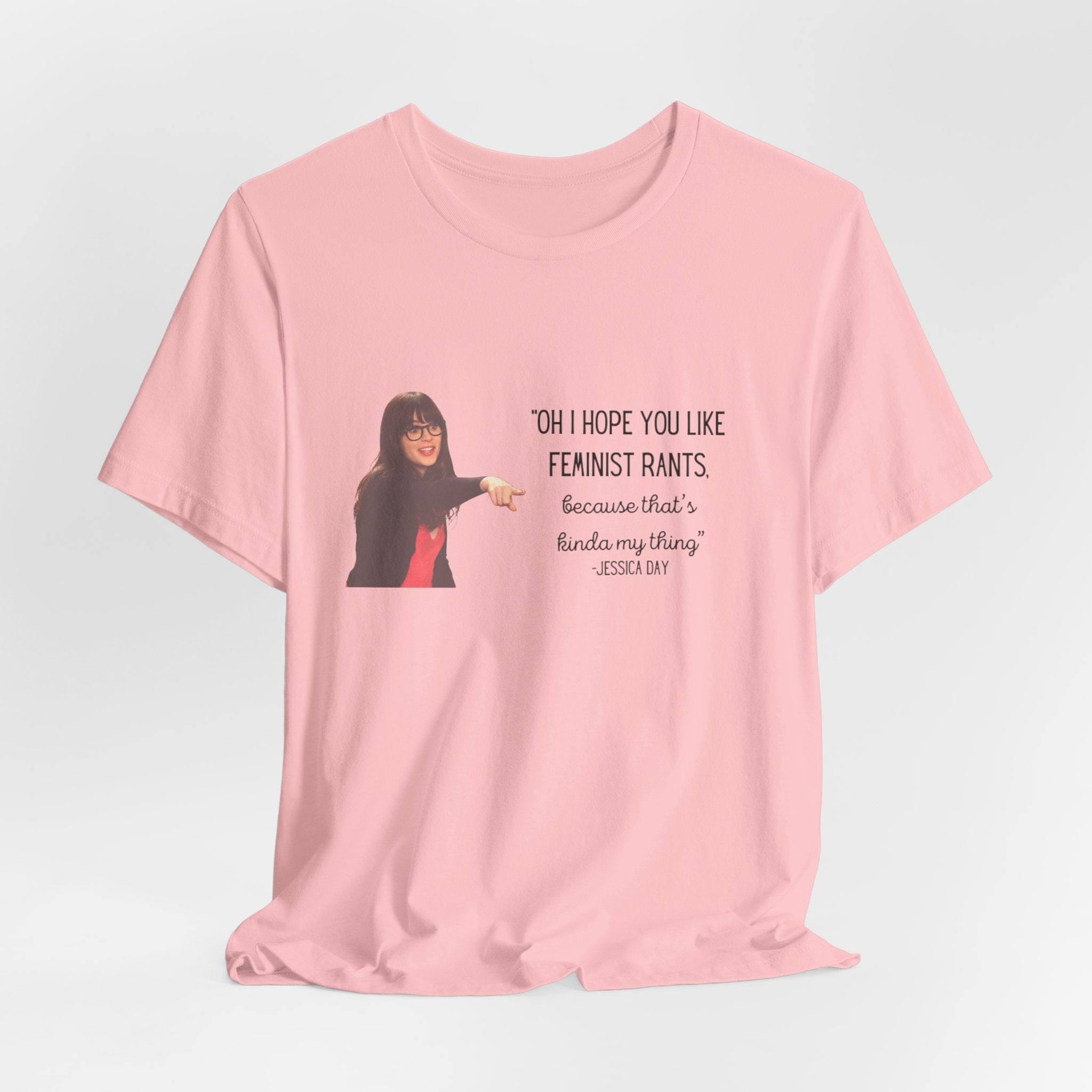Jessica Day "Feminist rant" quote, New Girl show t-shirt