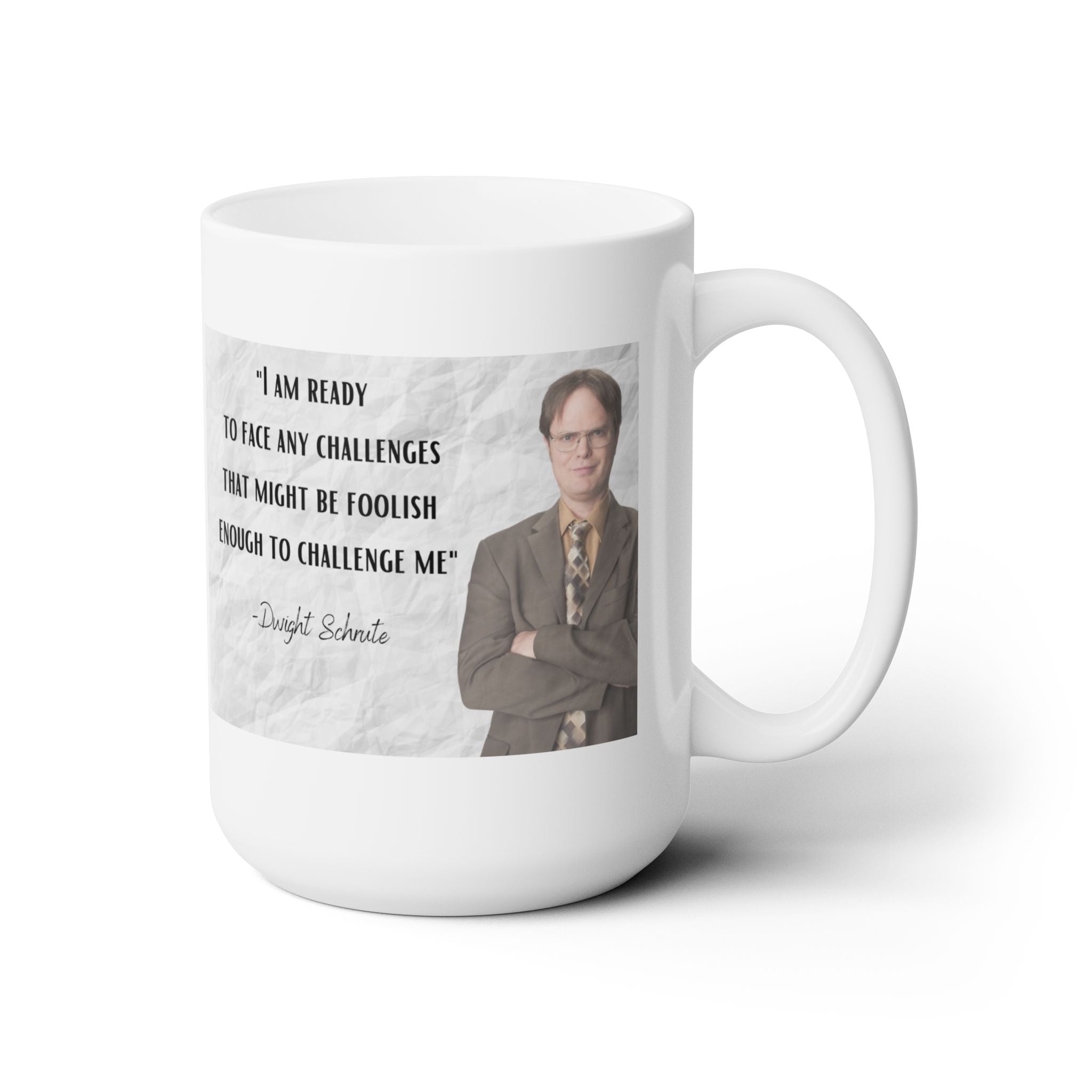 Dwight Schrute "Challenge" quote coffee mug - gift for the Office fan
